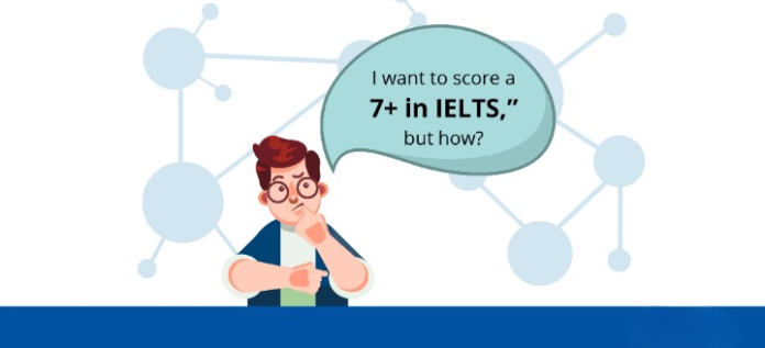 Golden Tips To Get 7+ Band Score In The IELTS Exam